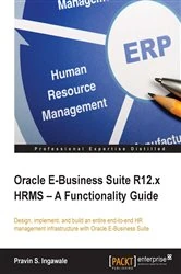 Book cover of Oracle E-Business Suite R12.x HRMS – A Functionality Guide by Pravin S. Ingawale
