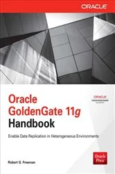 Book cover of Oracle GoldenGate 11g Handbook by Robert G. Freeman