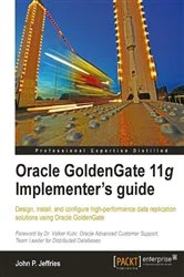 Book cover of Oracle GoldenGate 11g Implementer's guide by John P Jeffries