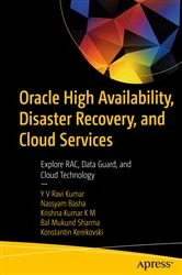 Book cover of Oracle High Availability, Disaster Recovery, and Cloud Services by YV Ravi Kumar