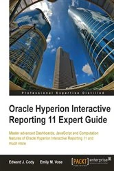 Book cover of Oracle Hyperion Interactive Reporting 11 Expert Guide by Edward J. Cody