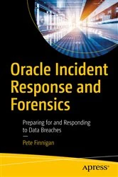 Book cover of Oracle Incident Response and Forensics by Pete Finnigan