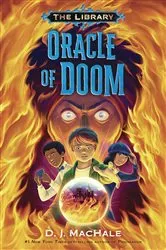 Book cover of Oracle of Doom (The Library Book 3) by D. J. MacHale