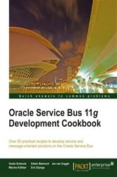 Book cover of Oracle Service Bus 11g Development Cookbook by Guido Schmutz