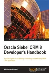 Book cover of Oracle Siebel CRM 8 Developer's Handbook by Alexander Hansal