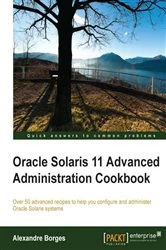 Book cover of Oracle Solaris 11 Advanced Administration Cookbook by Alexandre Borges