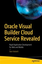 Book cover of Oracle Visual Builder Cloud Service Revealed by Sten Vesterli