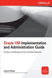 Book cover of Oracle VM Implementation and Administration Guide by Edward Whalen