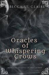 Book cover of Oracles of Whispering Crows by Rebecca St. Claire