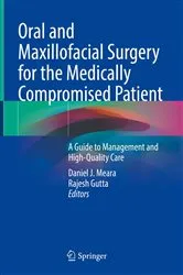 Book cover of Oral and Maxillofacial Surgery for the Medically Compromised Patient by Daniel J. Meara