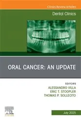 Book cover of Oral Cancer: An Update, An Issue of Dental Clinics of North America by Villa DDS, PhD, MPH,, Alessandro