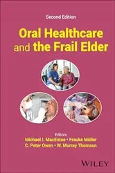 Book cover of Oral Healthcare and the Frail Elder (2nd ed.) by Michael I. MacEntee