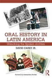 Book cover of Oral History in Latin America by David Carey Jr