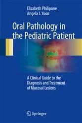 Book cover of Oral Pathology in the Pediatric Patient by Elizabeth Philipone