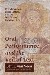 Book cover of Oral Performance and the Veil of Text by Ben F. van Veen