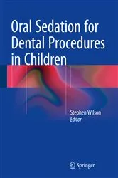 Book cover of Oral Sedation for Dental Procedures in Children by Stephen Wilson