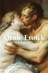 Book cover of Orale Erotik by Hans-Jürgen Döpp