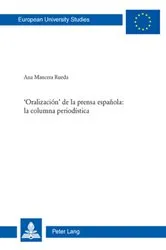 Book cover of ‘Oralización’ de la prensa española: la columna periodística by Ana Mancera Rueda