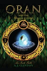 Book cover of Oran and the Dragon Crystal by A.J. Clinton