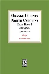 Book cover of Orange County, North Carolina Deed Book 3, 1752-1786. (Volume #2) by Bennett