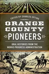 Book cover of Orange County Pioneers by Charles Epting