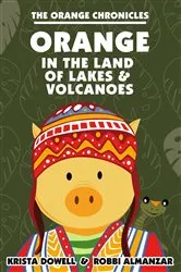 Book cover of ORANGE in the Land of Lakes and Volcanoes by Krista Dowell