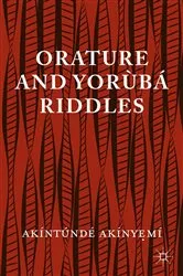 Book cover of Orature and Yoruba Riddles by A. Akinyeme