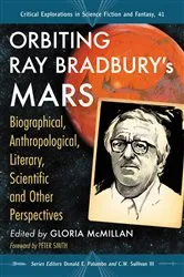Book cover of Orbiting Ray Bradbury's Mars by Gloria McMillan