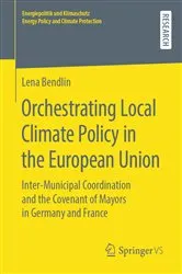 Book cover of Orchestrating Local Climate Policy in the European Union by Lena Bendlin