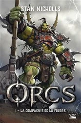 Book cover of Orcs, T1 : La Compagnie de la foudre by Stan Nicholls