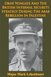 Book cover of Orde Wingate And The British Internal Security Strategy During The Arab Rebellion In Palestine, 1936-1939 by Unknown