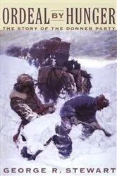 Book cover of Ordeal by Hunger by George R. Stewart