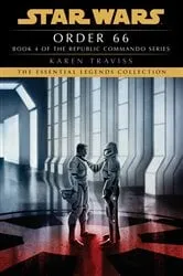 Book cover of Order 66: Star Wars Legends (Republic Commando) by Karen Traviss