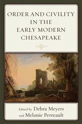 Book cover of Order and Civility in the Early Modern Chesapeake by Debra Meyers