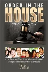 Book cover of Order In The House by Felice