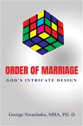 Book cover of Order of Marriage by Nwachuku, MBA, Ph.D, George