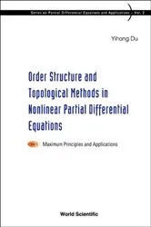 Book cover of Order Structure And Topological Methods In Nonlinear Partial Differential Equations: Vol. 1: Maximum Principles And Applications by Unknown