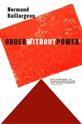Book cover of Order Without Power by Normand Baillargeon