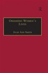 Book cover of Ordering Women’s Lives by Julie Ann Smith
