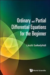 Book cover of Ordinary And Partial Differential Equations For The Beginner by Unknown
