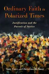 Book cover of Ordinary Faith in Polarized Times by Amy Carr
