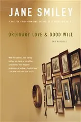 Book cover of Ordinary Love and Good Will by Jane Smiley