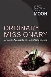 Book cover of Ordinary Missionary by W. Jay Moon