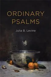 Book cover of Ordinary Psalms by Julia B. Levine