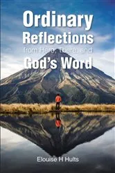 Book cover of Ordinary Reflections from Here, There, and God's Word by Elouise  H Hults