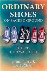 Book cover of Ordinary Shoes on Sacred Ground by Linda Perry Joy LeChien