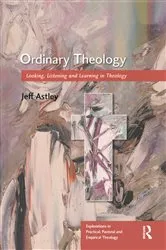 Book cover of Ordinary Theology by Jeff Astley