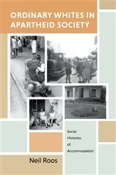 Book cover of Ordinary Whites in Apartheid Society by Neil Roos