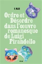 Book cover of Ordre et désordre dans l’œuvre romanesque de Luigi Pirandello by Hanane Majri