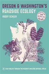 Book cover of Oregon and Washington's Roadside Ecology by Roddy Scheer